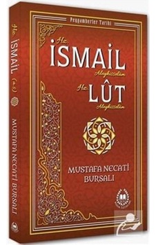 Hz. İsmail ve Hz. Lut (a.s.) / Peygamberler Tarihi / Mustafa N... 9789754506105