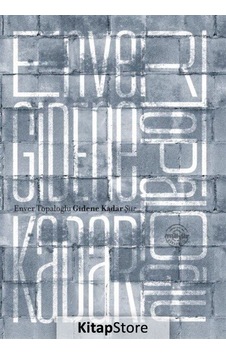 Gidene Kadar - Enver Topaloğlu - Mühür Kitaplığı Gidene Kadar - Enver Topaloğlu - Mühür Kitaplığı