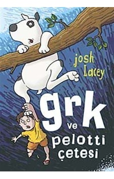 Grk Ve Pelotti Çetesi / Josh Lacey Grk Ve Pelotti Çetesi / Josh Lacey