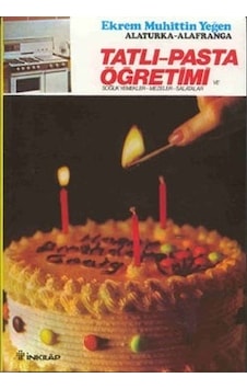 Tatlı Ve Pasta Öğretimi -Cilt 2 - Ekrem Muhittin Yeğen - İnkılap Kitabevi Tatlı Ve Pasta Öğretimi -Cilt 2 - Ekrem Muhittin Yeğen - İnkılap Kitabevi