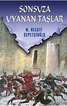 Sonsuza Uyanan Taşlar - Mustafa Necati Sepetçioğlu - İrfan Yayıncılık Sonsuza Uyanan Taşlar - Mustafa Necati Sepetçioğlu - İrfan Yayıncılık