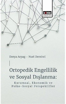 Ortopedik Engellilik Ve Sosyal Dışlanma: Kurumsal, Ekonomik Ve... Ortopedik Engellilik Ve Sosyal Dışlanma: Kurumsal, Ekonomik Ve...