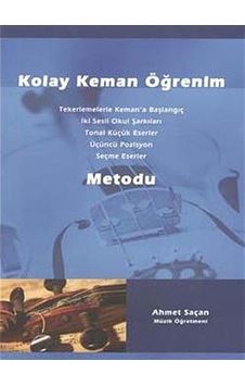 Kolay Keman Öğrenim Metodu / Ahmet Saçan Kolay Keman Öğrenim Metodu / Ahmet Saçan
