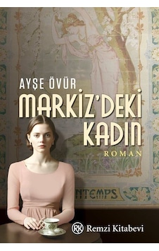 Markiz'deki Kadın / Ayşe Övür