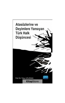 Atasözlerine ve Deyimlere Yansıyan Türk Halk Düşüncesi - Tülay Uğuzman - Nobel Akademik Yayıncılık Atasözlerine ve Deyimlere Yansıyan Türk Halk Düşüncesi - Tülay Uğuzman - Nobel Akademik Yayıncılık