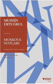 Moskova Notları - Muhsin Ertuğrul - Can Yayınları Moskova Notları - Muhsin Ertuğrul - Can Yayınları