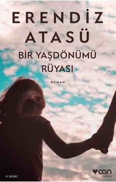 Bir Yaşdönümü Rüyası - Erendiz Atasü - Can Yayınları Bir Yaşdönümü Rüyası - Erendiz Atasü - Can Yayınları