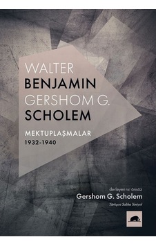 Walter Benjamin-Gershom G.Scholem Mektuplaşmalar 1932-1940- Kolektif Kitap Walter Benjamin-Gershom G.Scholem Mektuplaşmalar 1932-1940- Kolektif Kitap