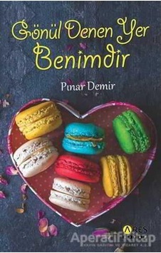 Gönül Denen Yer Benimdir - Pınar Demir - Ares Kitap