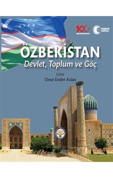 Özbekistan Devlet Toplum Ve Göç / Onur Ender Aslan