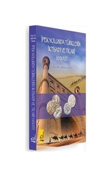 Ipek Yolunda Türklerin Iktisadi ve Ticari Hayatı Prof. Dr. M