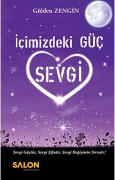 İçimizdeki Güç - Sevgi - Gülden Zengin - Salon Yayınları