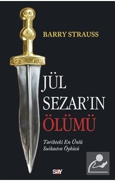 Jül Sezar'ın Ölümü - Barry Strauss - Say Yayınları Jül Sezar'ın Ölümü - Barry Strauss - Say Yayınları