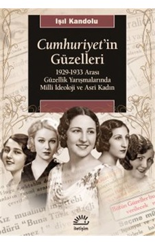 Cumhuriyet'in Güzelleri & 1929-1933 Arası Güzellik Yarışmaları... Cumhuriyet'in Güzelleri & 1929-1933 Arası Güzellik Yarışmaları...