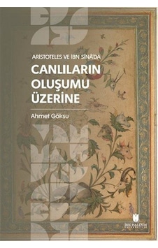 Aristoteles Ve İbn Sîna'da Canlıların Oluşumu Üzerine / Ahmet ... Aristoteles Ve İbn Sîna'da Canlıların Oluşumu Üzerine / Ahmet ...