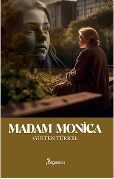 Madam Monica - Gülten Türkel - Bilgesina Yayınları