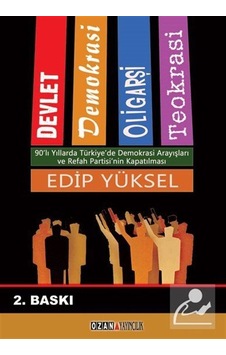 Devlet Demokrasi Oligarşi Teokrasi - Edip Yüksel - Ozan Yayıncılık Devlet Demokrasi Oligarşi Teokrasi - Edip Yüksel - Ozan Yayıncılık
