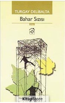Bahar Sızısı - Turgay Delibalta - Kurgu Kültür Bahar Sızısı - Turgay Delibalta - Kurgu Kültür