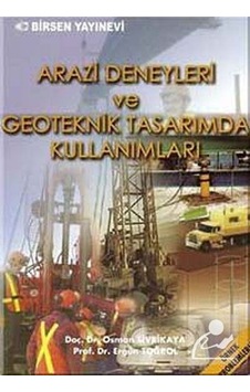 Arazi Deneyleri ve Geoteknik Tasarımda Kullanımları / Osman Si