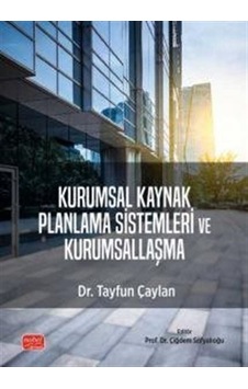 Kurumsal Kaynak Planlama Sistemleri Ve Kurumsallaşma / Dr. Tay... Kurumsal Kaynak Planlama Sistemleri Ve Kurumsallaşma / Dr. Tay...