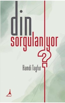 Din Sorgulanıyor - Hamdi Tayfur - Alter Yayınları