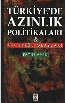 Türkiye'de Azınlık Politikaları Ve 6-7 Eylül Olayları Türkiye'de Azınlık Politikaları Ve 6-7 Eylül Olayları