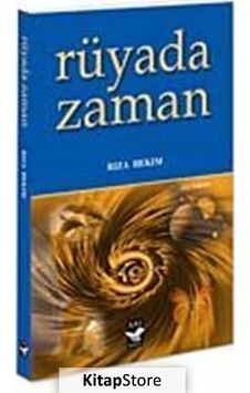 Rüyada Zaman - Rıza Hekim - Arı Sanat Yayınevi Rüyada Zaman - Rıza Hekim - Arı Sanat Yayınevi