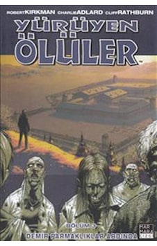 Yürüyen Ölüler 3 - Demir Parmaklıklar Ardında - Robert Kirkman - Marmara Çizgi Yürüyen Ölüler 3 - Demir Parmaklıklar Ardında - Robert Kirkman - Marmara Çizgi