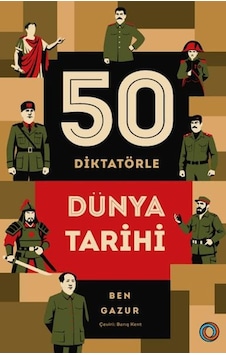 50 Diktatörle Dünya Tarihi 50 Diktatörle Dünya Tarihi
