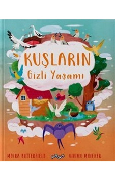 Kuşların Gizli Yaşamı Ciltli / Moira Butterfield Kuşların Gizli Yaşamı Ciltli / Moira Butterfield