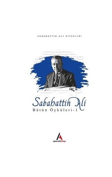 Sabahattin Ali Bütün Öyküleri 1 - Sabahattin Ali - Aperatif Kitap Sabahattin Ali Bütün Öyküleri 1 - Sabahattin Ali - Aperatif Kitap
