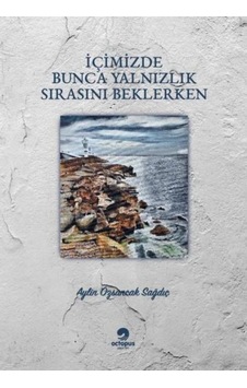 İçimizdeki Bunca Yalnızlık Sırasını Beklerken - Rzır-611865 İçimizdeki Bunca Yalnızlık Sırasını Beklerken - Rzır-611865