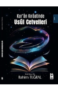 Kur'an Kıraatinde Usul Cetvelleri - Rahim Tuğral - Bam Kitap Kur'an Kıraatinde Usul Cetvelleri - Rahim Tuğral - Bam Kitap