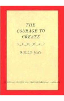 The Courage To Create 9780393311068 The Courage To Create 9780393311068