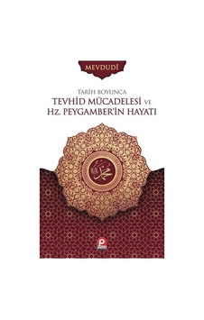 Tarih Boyunca Tevhid Mücadelesi ve Hz.Peygamber Hayatı 2.Cilt Tarih Boyunca Tevhid Mücadelesi ve Hz.Peygamber Hayatı 2.Cilt