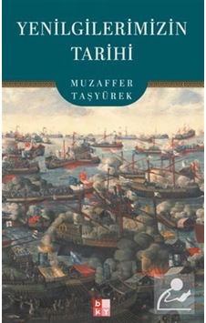 Yenilgilerimizin Tarihi / Muzaffer Taşyürek Yenilgilerimizin Tarihi / Muzaffer Taşyürek