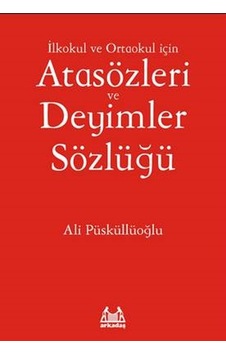 İlköğretim İçin Atasözleri Ve Deyimler Sözlüğü İlköğretim İçin Atasözleri Ve Deyimler Sözlüğü