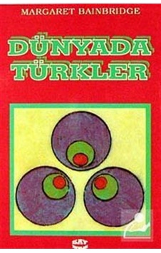 Dünyada Türkler - Margaret Bainbridge - Say Yayınları Dünyada Türkler - Margaret Bainbridge - Say Yayınları