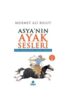Asyanın Ayak Sesleri - Mehemt Ali Bulut - Hayat Asyanın Ayak Sesleri - Mehemt Ali Bulut - Hayat