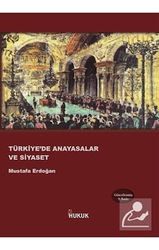 Türkiye'de Anayasalar ve Siyaset / Mustafa Erdoğan