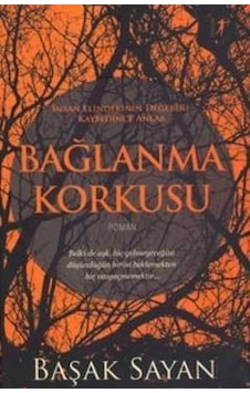 Bağlanma Korkusu Başak Sayan Bağlanma Korkusu Başak Sayan
