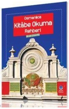 Osmanlıca Kitabe Okuma Rehberi (Örnek Çözümlü) Osmanlıca Kitabe Okuma Rehberi (Örnek Çözümlü)