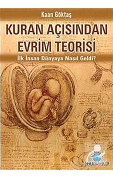 Kuran Açısından Evrim Teorisi - Kaan Göktaş - Ozan Yayıncılık Kuran Açısından Evrim Teorisi - Kaan Göktaş - Ozan Yayıncılık