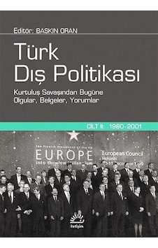 Türk Dış Politikası - Cilt 2 (1980 - 2001) - Mustafa Aydın - Gökçen Tunalı Alpkaya - İletişim Yayınları Türk Dış Politikası - Cilt 2 (1980 - 2001) - Mustafa Aydın - Gökçen Tunalı Alpkaya - İletişim Yayınları