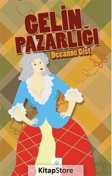 Gelin Pazarlığı - Deeanne Gist - Kyrhos Yayınları