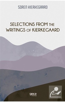 Selections From The Writings Of Kierkegaard - Soren Kierkegaard - Gece Kitaplığı Selections From The Writings Of Kierkegaard - Soren Kierkegaard - Gece Kitaplığı