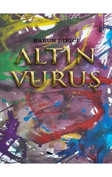 Altın Vuruş - Harun Dikici - Karina Yayınevi