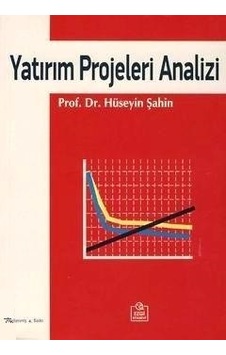 Yatırım Projeleri Analizi Hüseyin Şahin Yatırım Projeleri Analizi Hüseyin Şahin