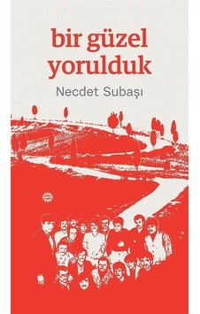 Bir Güzel Yorulduk - Necdet Subaşı - Mahya Yayıncılık