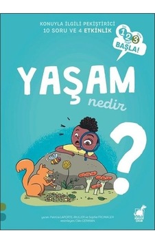 Yaşam Nedir? - 123 Başla! Konuyla İlgili Pekiştirici 10 Soru ve 4 Etkinlik - Sophie Fromager -  Patricia Laporte Muller - Dinozor Çocuk